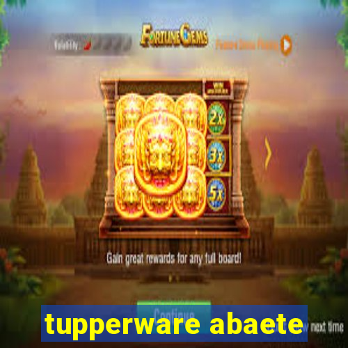 tupperware abaete